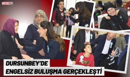 Dursunbey’de Engelsiz Buluşma Gerçekleşti