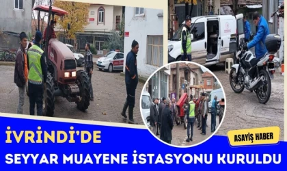 İvrindi’de Seyyar Muayene İstasyonu Kuruldu