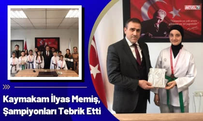 Kaymakam İlyas Memiş, Şampiyonları Tebrik Etti