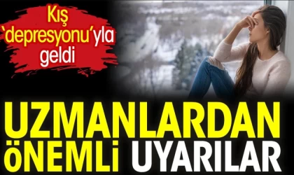 Kış Depresyonuna Uzmanlardan Önemli Uyarılar