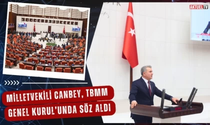 Milletvekili Canbey, TBMM Genel Kurul’unda Söz Aldı