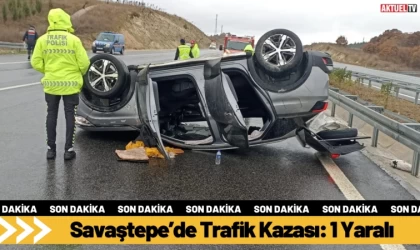 Savaştepe’de Trafik Kazası: 1 Yaralı